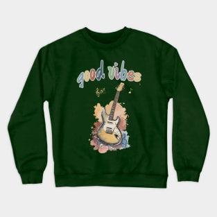 Good Vibes and Electric Guitar Crewneck Sweatshirt